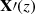 $ \mathbf{X}\prime(z) $