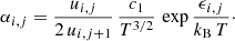 $$ \begin{aligned} \alpha _{i,j}=\frac{u_{i,j}}{2\,u_{i,j+1}}\,\frac{c_{1}}{T^{3/2}}\,\exp {\frac{\epsilon _{i,j}}{k_{\rm B}\,T}}\cdot \end{aligned} $$