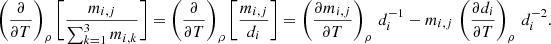 $$ \begin{aligned} \left(\frac{\partial }{\partial T}\right)_{\rho }\Bigg [ \frac{m_{i,j}}{\sum _{k=1}^{3}m_{i,k}}\Bigg ]&= \left(\frac{\partial }{\partial T}\right)_{\rho }\Bigg [ \frac{m_{i,j}}{d_{i}}\Bigg ]=\left(\frac{\partial m_{i,j}}{\partial T}\right)_{\rho }\,d_{i}^{-1}-m_{i,j}\,\left(\frac{\partial d_{i}}{\partial T}\right)_{\rho }\,d_{i}^{-2}. \end{aligned} $$
