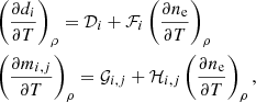 $$ \begin{aligned}&\left(\frac{\partial d_{i}}{\partial T}\right)_{\rho }=\mathcal{D} _{i} +\mathcal{F} _{i}\left(\frac{\partial n_{\rm e}}{\partial T}\right)_{\rho }\nonumber \\&\left(\frac{\partial m_{i,j}}{\partial T}\right)_{\rho }= \mathcal{G} _{i,j}+\mathcal{H} _{i,j}\left(\frac{\partial n_{\rm e}}{\partial T}\right)_{\rho }, \end{aligned} $$