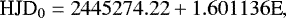 \begin{equation*} \textrm{HJD}_0 = 2 445 274.22 &#x002B; 1.601136 \textrm{E},\end{equation*}