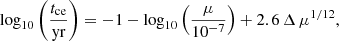 $$ \begin{aligned} \log _{10}\left(\frac{t_{\rm ce}}{\mathrm{yr}}\right) = -1 - \log _{10}\left(\frac{\mu }{10^{-7}}\right) + 2.6\,\Delta \,\mu ^{1/12}, \end{aligned} $$