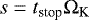 \begin{equation*} s= t_{\text{stop}} \Omega_{\text{K}} \end{equation*}