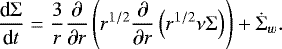 \begin{equation*}\frac{\textrm{d} \Sigma}{\textrm{d} t} = \frac{3}{r}\frac{\partial}{\partial r} \left( r^{1/2} \frac{\partial}{\partial r}\left(r^{1/2} \nu\Sigma\right)\right) &#x002B; \dot\Sigma_w. \end{equation*}