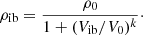 $$ \begin{aligned} \rho _{\rm ib} = \frac{\rho _0}{1 + (V_{\rm ib}/V_0)^k} \cdot \end{aligned} $$