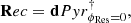 $$ \begin{aligned} \mathbf Rec = \mathbf dPyr _{\phi _{\mathrm{Res}}=0}^\dagger , \end{aligned} $$
