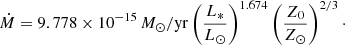 $$ \begin{aligned} \dot{M} = 9.778\times 10^{-15}\,M_{\odot }/\mathrm{yr} \left(\frac{L_*}{L_\odot }\right)^{1.674} \left(\frac{Z_0}{Z_\odot }\right)^{2/3}\cdot \end{aligned} $$