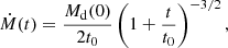 $$ \begin{aligned} \dot{M}(t) = \frac{M_\mathrm{d} (0)}{2t_0}\left(1+\frac{t}{t_0}\right)^{-3/2}, \end{aligned} $$