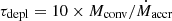$ \tau_{\mathrm{depl}} = 10 \times M_{\mathrm{conv}}/\dot{M}_{\mathrm{accr}} $
