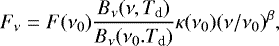 \begin{equation*} F_{\nu} = F(\nu_0) \frac{B_{\nu}(\nu, T_{\textrm{d}})}{B_{\nu}(\nu_0. T_{\textrm{d}})} \kappa(\nu_0) ( \nu/\nu_0)^{\beta}, \end{equation*}