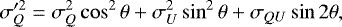 \begin{equation*} \sigma_Q^{\prime 2} = \sigma_Q^2 \cos^2\theta &#x002B; \sigma_U^2 \sin^2\theta &#x002B; \sigma_{QU} \sin 2\theta, \end{equation*}