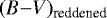 $(B{-}V)_{\textrm{reddened}}$
