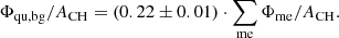 $$ \begin{aligned} \Phi _\mathrm{qu,bg} / A_\mathrm{CH} =(0.22 \pm 0.01) \cdot \sum _\mathrm{me} \Phi _\mathrm{me} / A_\mathrm{CH} . \end{aligned} $$