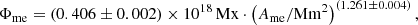 $$ \begin{aligned} \Phi _\mathrm{me} = (0.406 \pm 0.002)\times 10^{18}\,\mathrm{Mx} \cdot \left(A_\mathrm{me} / \mathrm{Mm}^{2} \right)^{(1.261 \pm 0.004)}, \end{aligned} $$