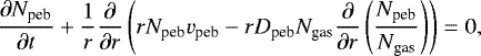 \begin{equation*}\frac{\partial N_{\textrm{peb}}}{\partial t} &#x002B; \frac{1}{r}\frac{\partial}{\partial r} \left( r N_{\textrm{peb}} v_{\textrm{peb}} - r D_{\textrm{peb}}N_{\textrm{gas}} \frac{\partial}{\partial r} \left( \frac{N_{\textrm{peb}}}{N_{\textrm{gas}} } \right) \right) = 0, \end{equation*}
