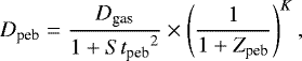 \begin{equation*}D_{\textrm{peb}} = \frac{D_{\textrm{gas}}}{1&#x002B;{St_{\textrm{peb}}}^2} \times \left( \frac{1}{1&#x002B;Z_{\textrm{peb}}} \right)^{K}, \end{equation*}