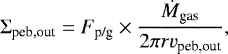 \begin{equation*} \Sigma_{\textrm{peb,out}} = F_{\textrm{p/g}} \times \frac{\dot{M}_{\textrm{gas}}}{2\pi r v_{\textrm{peb,out}}}, \end{equation*}