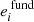 $ e_{i}^{\text{ fund}} $