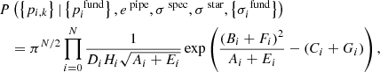 $$ \begin{aligned}&P \left( \left\{ p_{i, k} \right\} | \left\{ p_{i}^{\text{ fund}} \right\} , e^\text{ pipe}, \sigma ^\text{ spec}, \sigma ^\text{ star},\left\{ \sigma _{i}^{\text{ fund}} \right\} \right)\\&\quad = \pi ^{N/2} \prod _{i=0}^N \frac{1}{D_i H_i \sqrt{A_i + E_i }} \exp {\left( \frac{\left( B_i + F_i \right)^2}{A_i + E_i} - \left( C_i + G_i \right) \right), } \end{aligned} $$