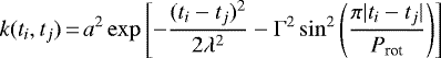 \begin{equation*} k(t_i,t_j)\,{=}\,a^2 \exp{\left[ -\frac{(t_i-t_j)^2}{2\lambda^2} -\Gamma^2 \sin^2{\left( \frac{\pi |t_i-t_j|}{P_{\text{rot}}} \right)} \right]}\end{equation*}