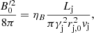 $$ \begin{aligned} \frac{B_0^{\prime 2}}{8\pi } = \eta _B \frac{L_{\rm j}}{\pi \gamma _{\rm j}^2 r_{\rm j,0}^2 { v}_{\rm j}}, \end{aligned} $$