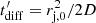 $ t^{\prime}_{\rm diff} = r_{\rm j,0}^2 / 2 D $