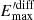 $ E_{\mathrm{max}}^{\prime\mathrm{diff}} $