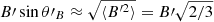 $ B{\prime}\sin{\theta{\prime}_B} \approx \sqrt{\langle B^{\prime 2} \rangle} = B{\prime}\sqrt{2/3} $