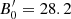 $ B^{\prime}_0 = 28.2 $