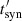 $ t^{\prime}_{\rm syn} $