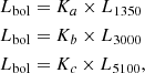 $$ \begin{aligned} L_{\rm bol}&= K_{a} \times L_{1350} \nonumber \\ L_{\rm bol}&= K_{b} \times L_{3000} \\ L_{\rm bol}&= K_{c} \times L_{5100}, \nonumber \end{aligned} $$