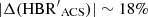 $ |\Delta({\rm HBR^{\prime}}_{\rm ACS})| \sim 18\% $