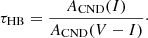 $$ \begin{aligned} \tau _{\rm HB}=\frac{A_{\rm CND}(I)}{A_{\rm CND}(V-I)}\cdot \end{aligned} $$
