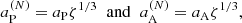 $$ \begin{aligned} a_{\rm P}^{(N)} = a_{\rm P} \zeta ^{1/3}\;\; \mathrm{and} \;\; a_{\rm A}^{(N)} = a_{\rm A} \zeta ^{1/3}, \end{aligned} $$