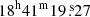 $ {18}^{\mathrm{h}}{41}^{\mathrm{m}}{19}{{\overset{\text{ s}}{.}}}{27} $