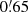 $ 0{{\overset{\prime}{.}}}{65} $
