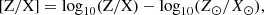 $$ \begin{aligned} \mathrm{[Z/X]} = \log _{10}(\mathrm{Z/X}) - \mathrm{\log }_{10}({Z}_\odot /{X}_\odot ), \end{aligned} $$