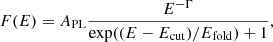 $$ \begin{aligned} F(E) = A_{\rm PL} \frac{E^{-\Gamma }}{\mathrm{exp}((E - E_{\rm cut})/E_{\rm fold}) + 1}, \end{aligned} $$
