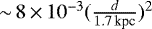 ${\sim}\,8\,{\times}\,10^{-3}(\frac{d}{1.7\,\textrm{kpc}})^2$