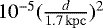 $10^{-5}(\frac{d}{1.7\,\rm{kpc}})^2$