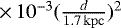 $\,{\times}\,10^{-3}(\frac{d}{1.7\,\rm{kpc}})^2$