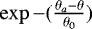 $\exp{-(\frac{\theta_a-\theta}{\theta_0})}$