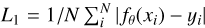 $ L_1=1/N\sum_i^N |f_\theta(x_i)-y_i| $