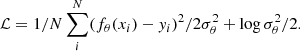 $$ \begin{aligned} \mathcal{L} =1/N\sum _i^N (f_\theta (x_i)-y_i)^2/2\sigma _\theta ^2 + \log \sigma _\theta ^2/2. \end{aligned} $$