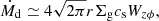 $$ \begin{aligned} \dot{M}_{\rm d} \simeq 4 \sqrt{2 \pi } r \Sigma _{\rm g} c_{\rm s} W_{z\phi }, \end{aligned} $$