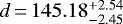 $d\,{=}\,145.18^{&#x002B;2.54}_{-2.45}$
