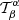 $ \mathcal{T}^{\alpha}_{\beta} $