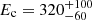 $ {E_{\textrm{c}}}= 320^{+100}_{-60} $