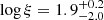 $ \log{\xi}=1.9^{+0.2}_{-2.0} $