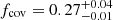 $ f_{\mathrm{cov}}=0.27^{+0.04}_{-0.01} $